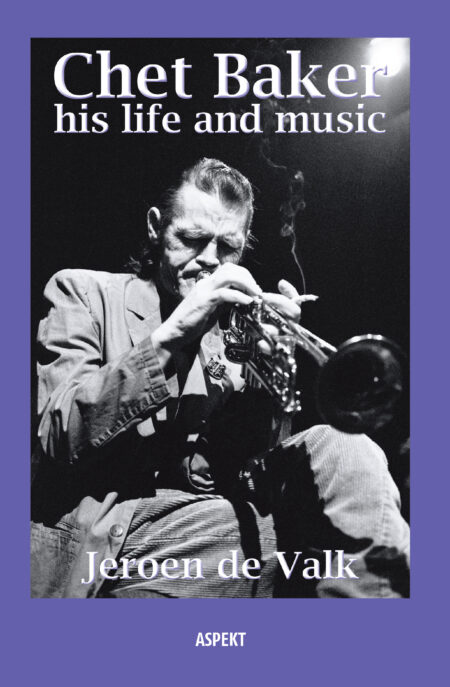 Chet Baker his life and music