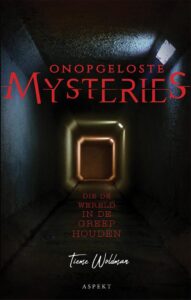 Onopgeloste Mysteries die de wereld in de greep houden