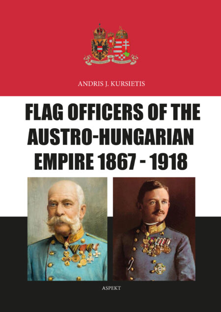 Flag Officers of the Austro-Hungarian Empire 1867 - 1918