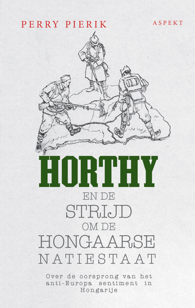 Horthy en de strijd om de Hongaarse Natiestaat