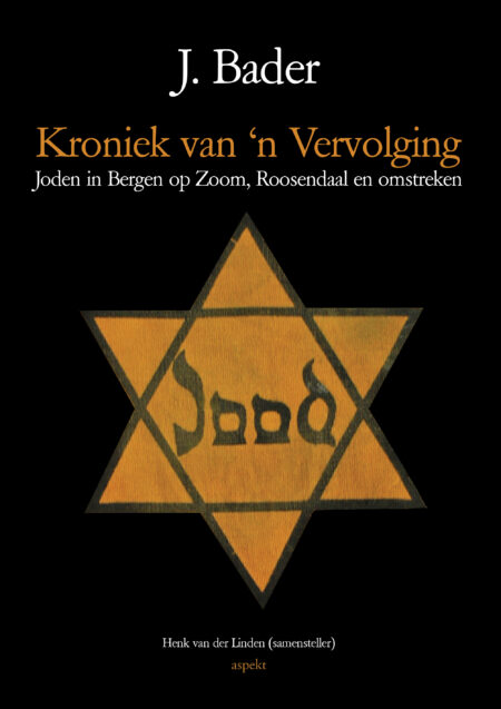 Kroniek van 'n vervolging | Joden in Bergen op Zoom, Roosendaal en omstreken | Deel 2