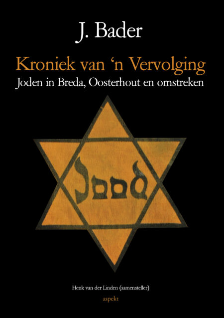 Kroniek van 'n vervolging | Joden in Breda, Oosterhout en omstreken | Deel 3