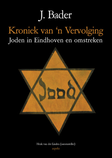 Kroniek van 'n vervolging | Joden in Eindhoven en omstreken | Deel 7