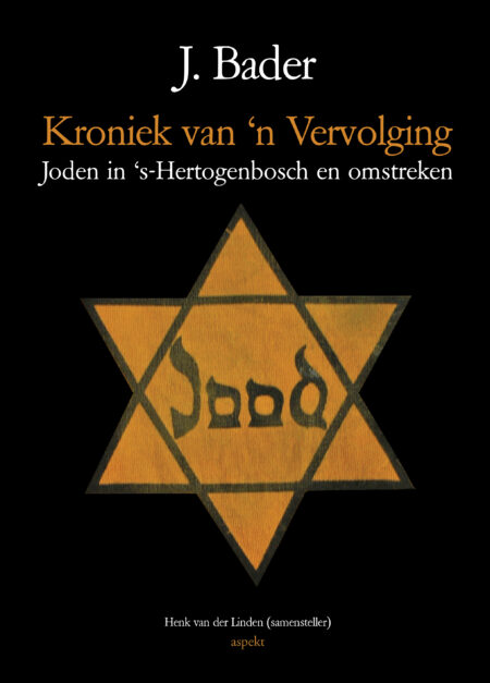 Kroniek van 'n vervolging | Joden in 's-Hertogenbosch en omstreken | Deel 5