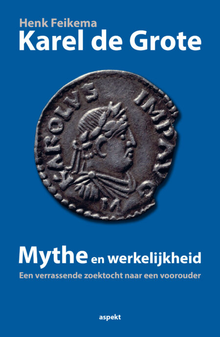 Karel de Grote mythe en werkelijkheid