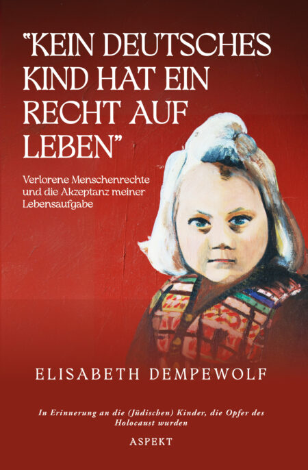 “Kein deutsches Kind hat ein Recht auf Leben”